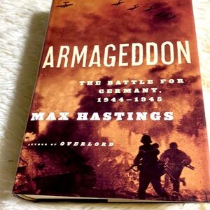 ARMAGEDDON The BATTLE FOR GERMANY 1944 1945 MAX HASTINGS - HB EUC